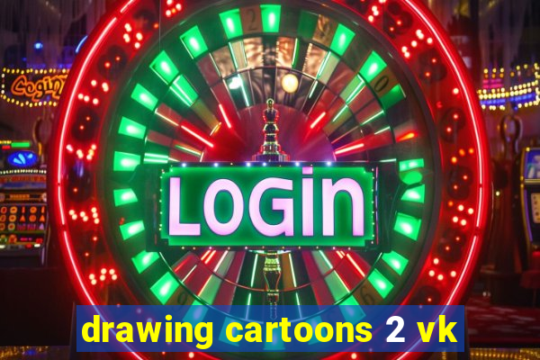 drawing cartoons 2 vk